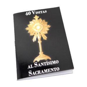 Novena 40 Visitas al Santisimo Sacramento Book of Prayer